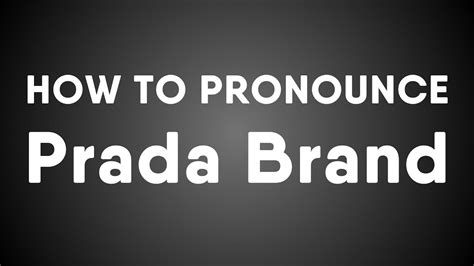 prada pronounce|pronounce Prada in italian.